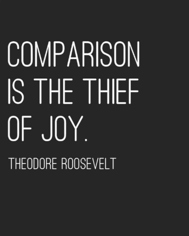 Mom Homework, comparison is the thief of joy. 